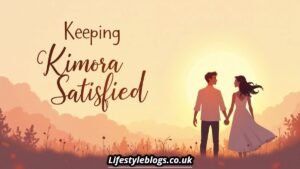 Keeping Kimora Satisfied